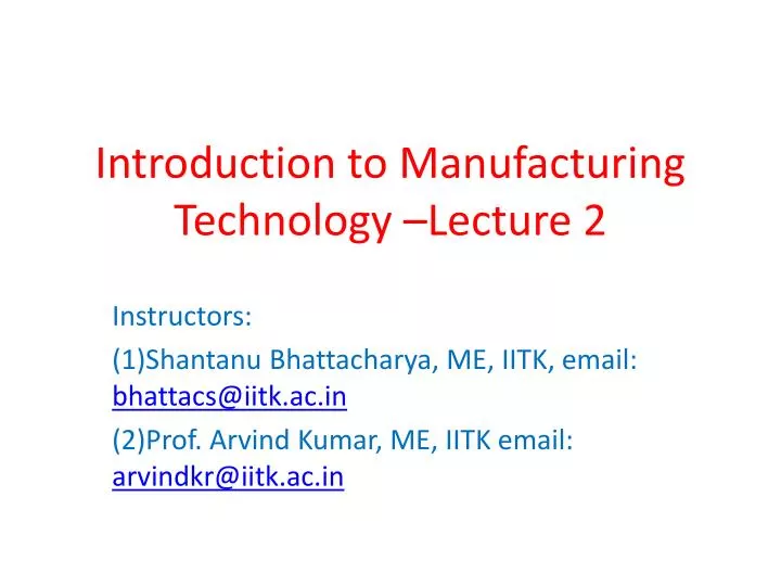 introduction to manufacturing technology lecture 2