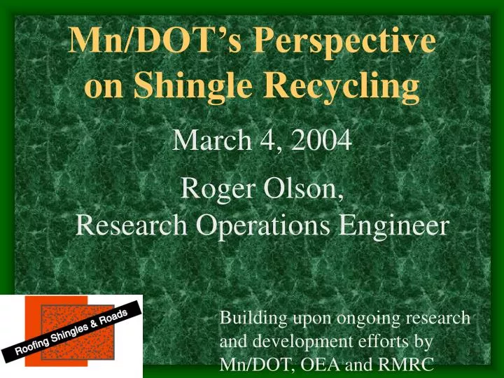 mn dot s perspective on shingle recycling