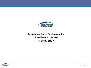 Texas Nodal Market Implementation Readiness Update May 8, 2007