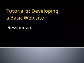 Tutorial 1: Developing a Basic Web site
