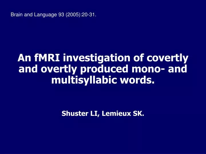 an fmri investigation of covertly and overtly produced mono and multisyllabic words