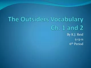 The Outsiders Vocabulary Ch. 1 and 2