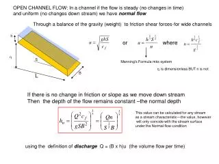 OPEN CHANNEL FLOW: In a channel if the flow is steady (no changes in time)