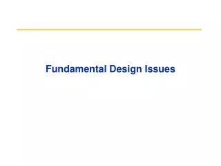 Fundamental Design Issues