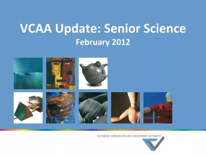 vcaa update senior science february 2012