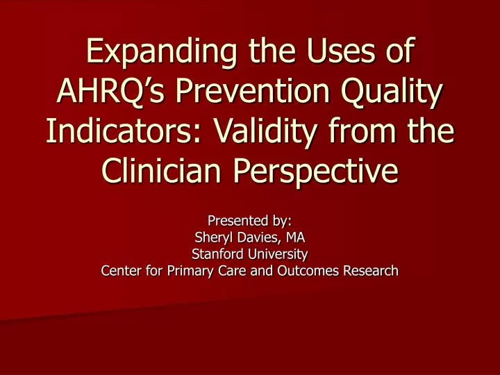 expanding the uses of ahrq s prevention quality indicators validity from the clinician perspective