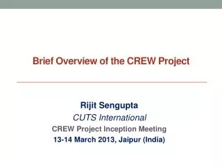 Brief Overview of the CREW Project