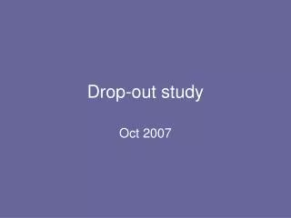 Drop-out study