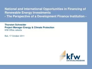 Thorsten Schneider Project Manager Energy &amp; Climate Protection KfW Office Jakarta