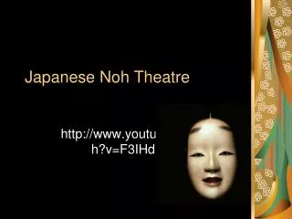 Japanese Noh Theatre
