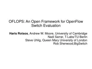 OFLOPS: An Open Framework for OpenFlow Switch Evaluation