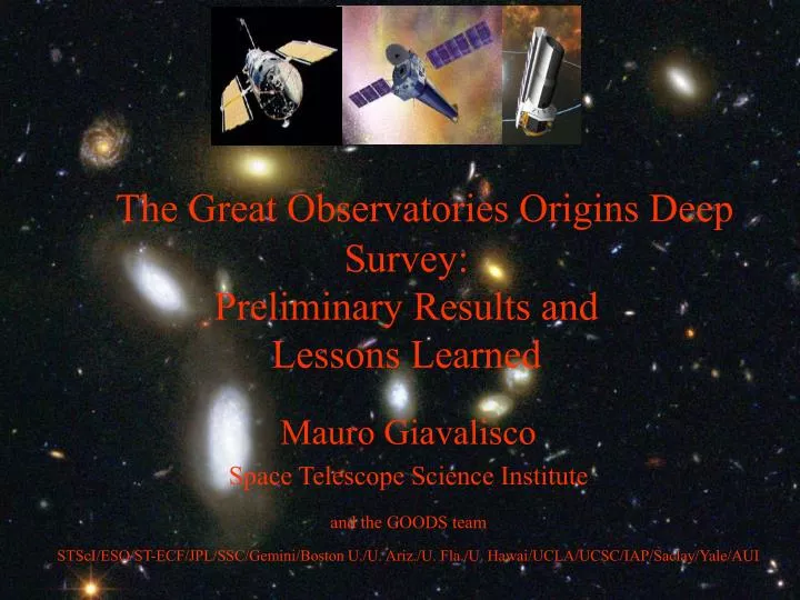 the great observatories origins deep survey preliminary results and lessons learned