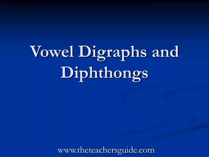 vowel digraphs and diphthongs