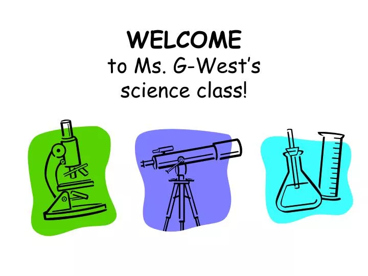 welcome to ms g west s science class