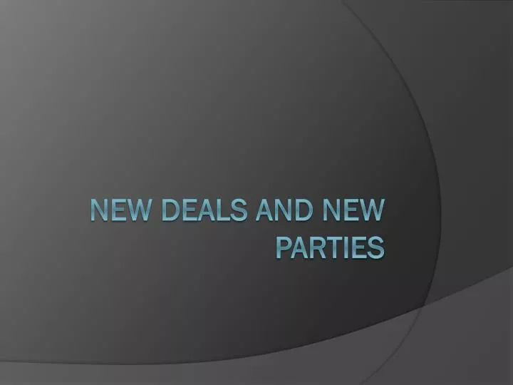 new deals and new parties