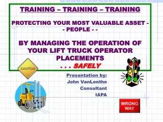 Presentation by: John VanLenthe Consultant IAPA