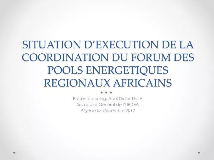 situation d execution de la coordination du forum des pools energetiques regionaux africains