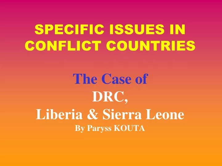 specific issues in conflict countries