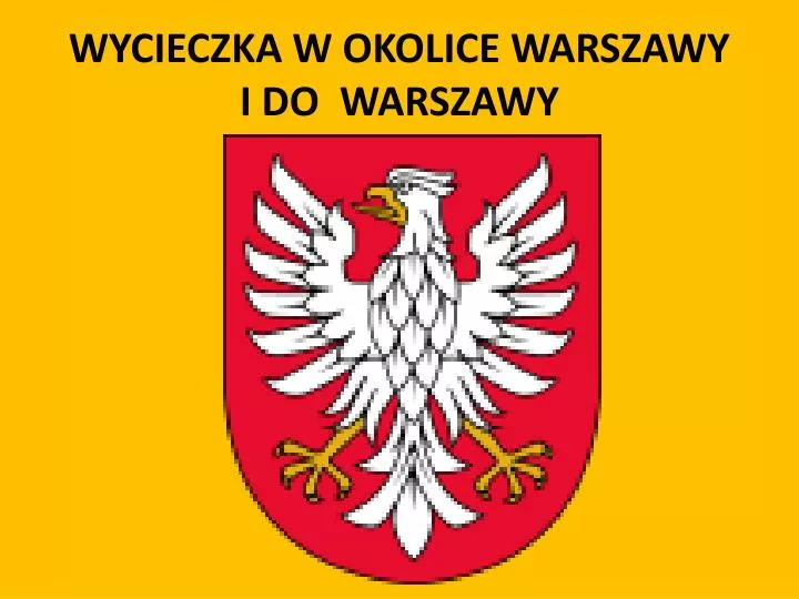 wycieczka w okolice warszawy i do warszawy