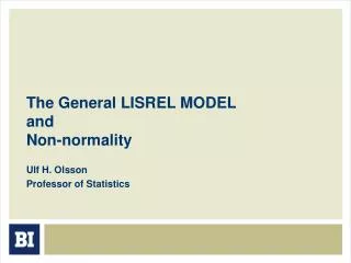 The General LISREL MODEL and Non-normality