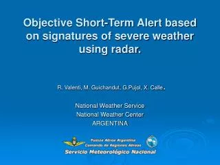 Objective Short-Term Alert based on signatures of severe weather using radar.