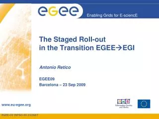 The Staged Roll-out in the Transition EGEE ?EGI