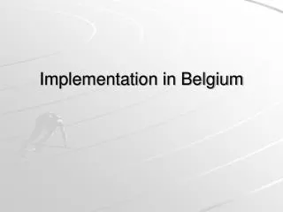 Implementation in Belgium