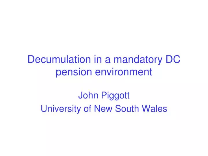 decumulation in a mandatory dc pension environment