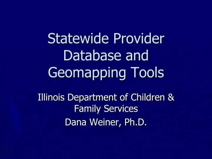 statewide provider database and geomapping tools