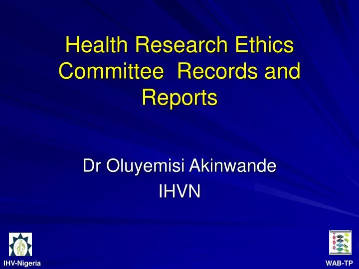 health research ethics committee records and reports