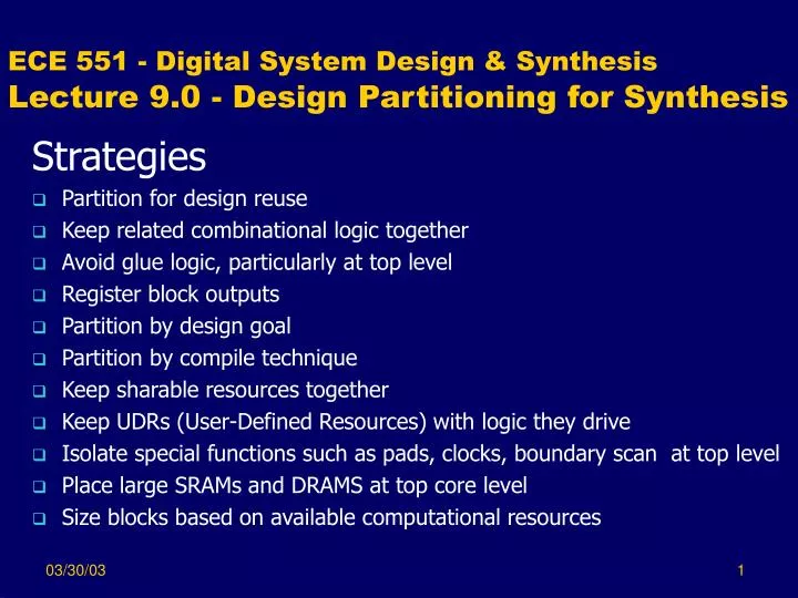 ece 551 digital system design synthesis lecture 9 0 design partitioning for synthesis