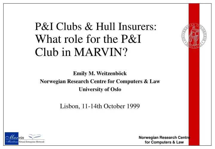 p i clubs hull insurers what role for the p i club in marvin