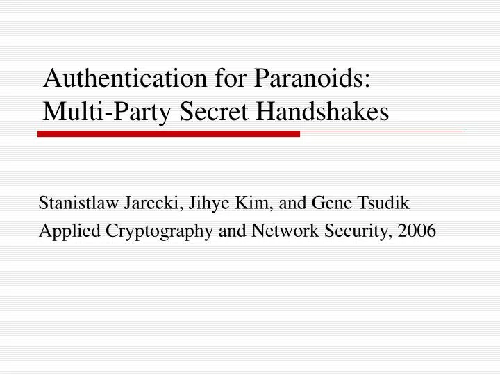 authentication for paranoids multi party secret handshakes
