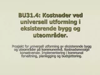 bu31 4 kostnader ved universell utforming i eksisterende bygg og uteomr der