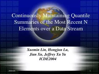Continuously Maintaining Quantile Summaries of the Most Recent N Elements over a Data Stream