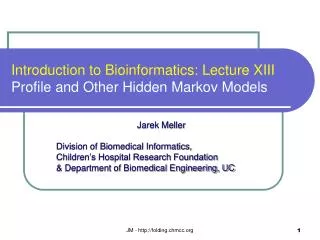 Introduction to Bioinformatics: Lecture XIII Profile and Other Hidden Markov Models