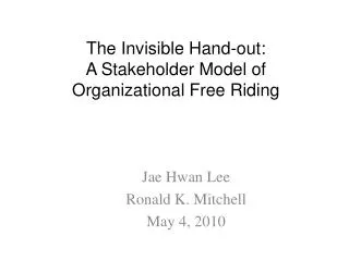 The Invisible Hand-out: A Stakeholder Model of Organizational Free Riding