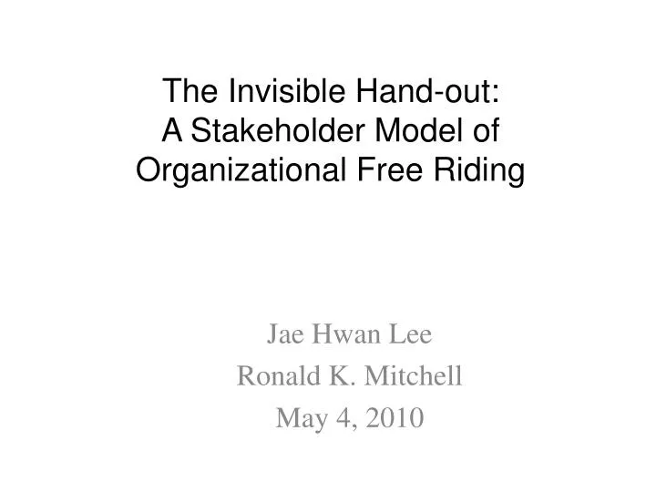 the invisible hand out a stakeholder model of organizational free riding