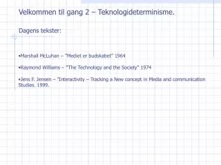 Velkommen til gang 2 – Teknologideterminisme.