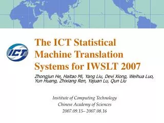 The ICT Statistical Machine Translation Systems for IWSLT 2007