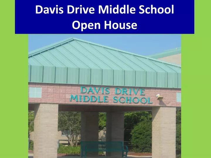 davis drive middle school open house