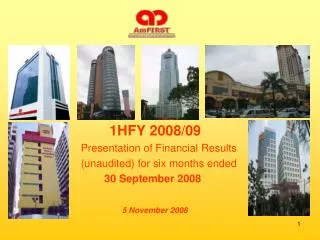1HFY 2008/09 Presentation of Financial Results (unaudited) for six months ended