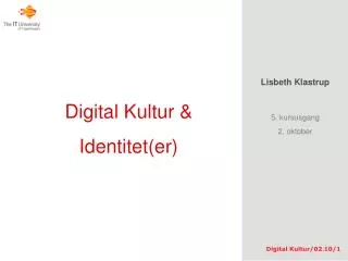 Digital Kultur &amp; Identitet(er)