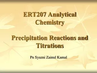 ERT207 Analytical Chemistry Precipitation Reactions and Titrations