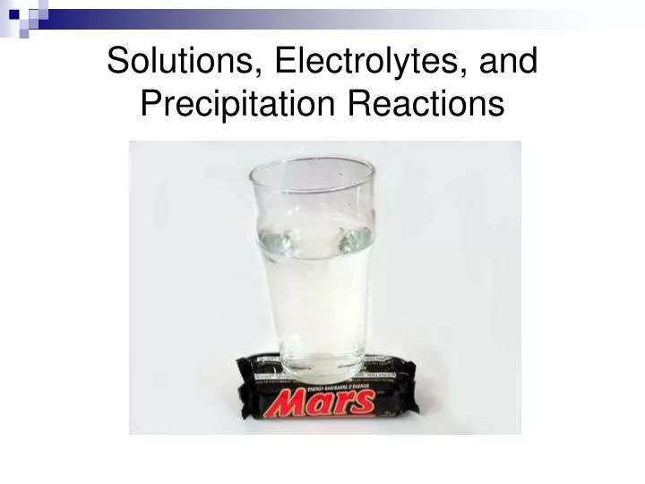 solutions electrolytes and precipitation reactions