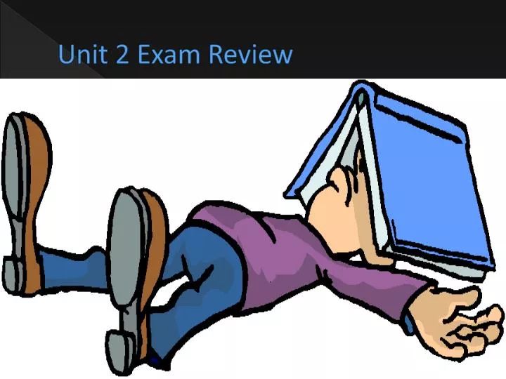unit 2 exam review