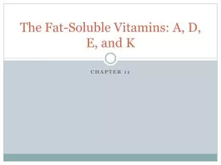 The Fat-Soluble Vitamins: A, D, E, and K