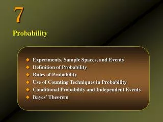 Experiments, Sample Spaces, and Events Definition of Probability Rules of Probability