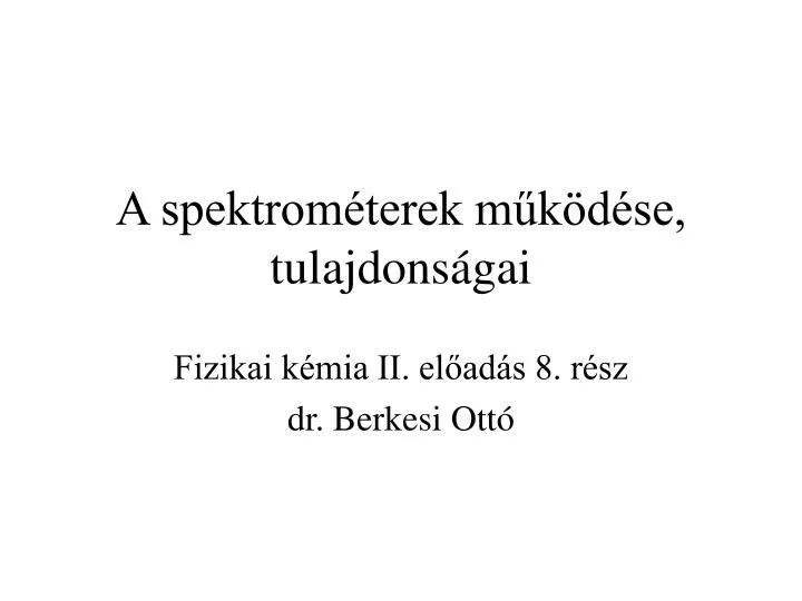 a spektrom terek m k d se tulajdons gai