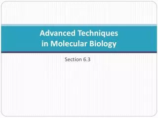 Advanced Techniques in Molecular Biology